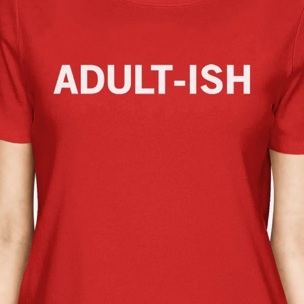 Adult-ish Lady's Red T-shirt Funny Typographic Roundneck Tee