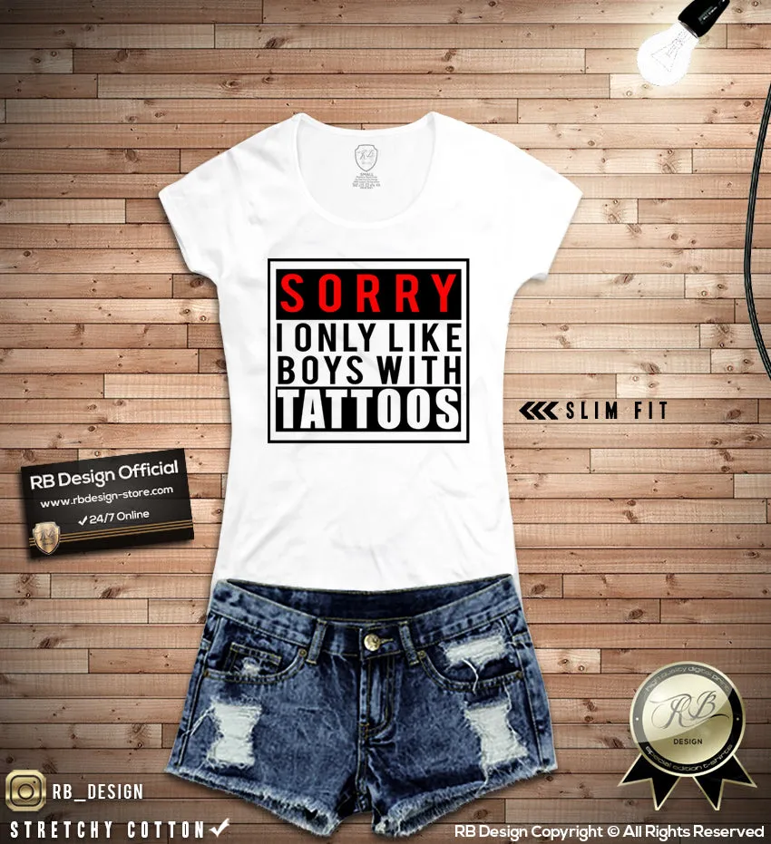 Funny Slogan Women's T-shirt Sorry Only Like Boys Tattoos Ladies Tank Top WD024