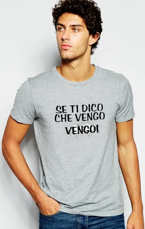 T-Shirt Se ti dico che vengo .. vengo